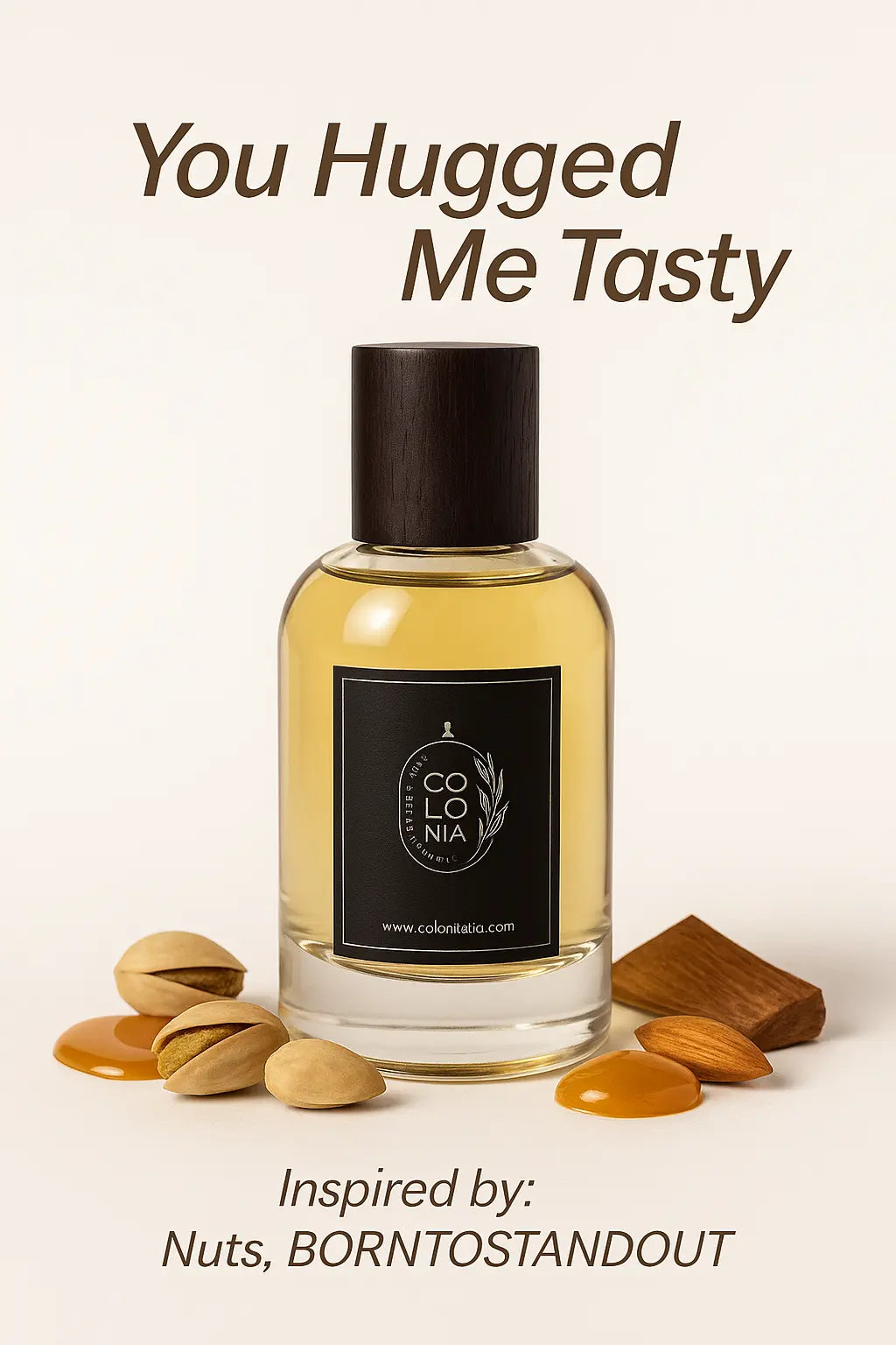 You Hugged Me Tasty (Inspired by Nuts, BORNTOSTANDOUT®)