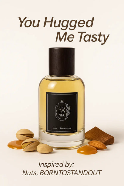 You Hugged Me Tasty (Inspired by Nuts, BORNTOSTANDOUT®)